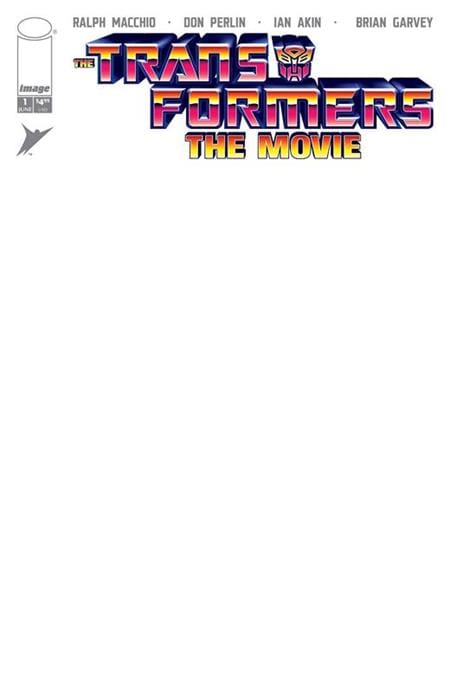 Image Comics NEW THIS WEEK TRANSFORMERS THE MOVIE 40TH ANNIVERSARY EDITION #1 (OF 3) CVR D BLANK (VF/NM)