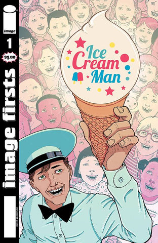 IMAGE FIRSTS ICE CREAM MAN #1 (MR) - Packrat Comics