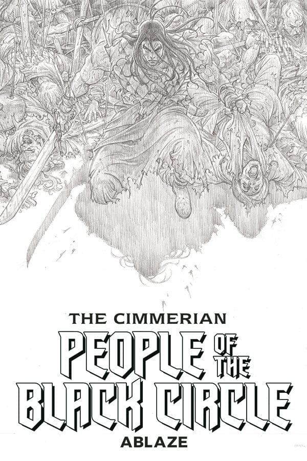 ABLAZE COMIC BOOK CIMMERIAN PEOPLE OF BLACK CIRCLE #1 CVR G 20 COPY B&W ART PR