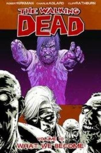 Packrat Comics WALKING DEAD TP VOL 10 WHAT WE BECOME
