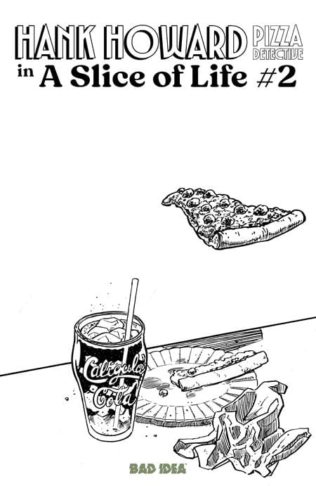 BAD IDEA NEW THIS WEEK HANK HOWARD PIZZA DETECTIVE A SLICE OF LIFE #2 (OF 2) CVR C DAVID LAPHAM PIZZA SKETCH VAR (VF/NM)