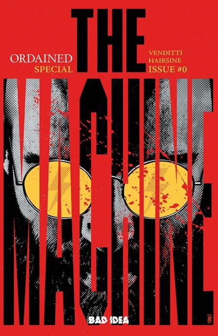 BAD IDEA NEW THIS WEEK ORDAINED #0 (OF 3) THE MACHINE CVR A JORGE FORNES (VF/NM)