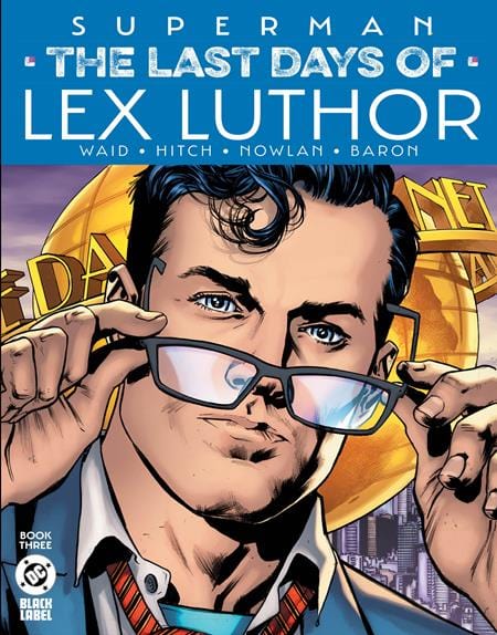 DC COMICS COMIC BOOK SUPERMAN THE LAST DAYS OF LEX LUTHOR #3 (OF 3) CVR A BRYAN HITCH