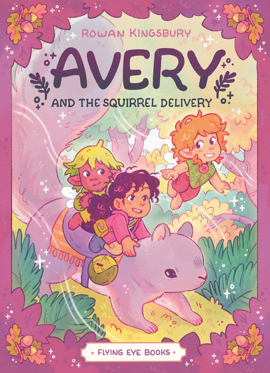 Flying Eye Books Ltd. NEW THIS WEEK Avery and the Squirrel Delivery