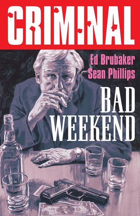 Image Comics NEW THIS WEEK CRIMINAL TP VOL 09 BAD WEEKEND NEW PRINTING (MR) [VF/NM]
