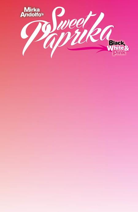 Image Comics NEW THIS WEEK MIRKA ANDOLFOS SWEET PAPRIKA BLACK WHITE & PINK HOLIDAY SPECIAL (ONE SHOT) CVR F BLANK SKETCH VAR (MR)