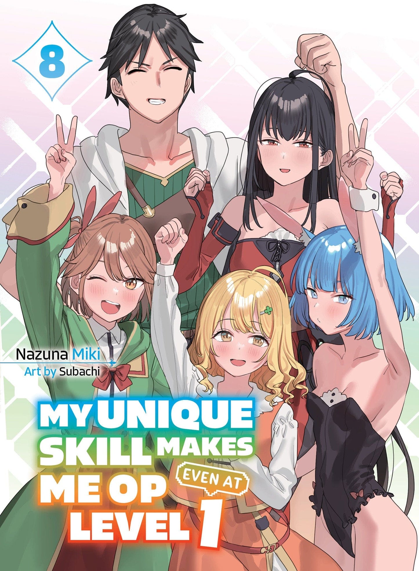 VERTICAL INC MANGA My Unique Skill Makes Me Op Even At Level 1 Volume 8 (Light Novel)