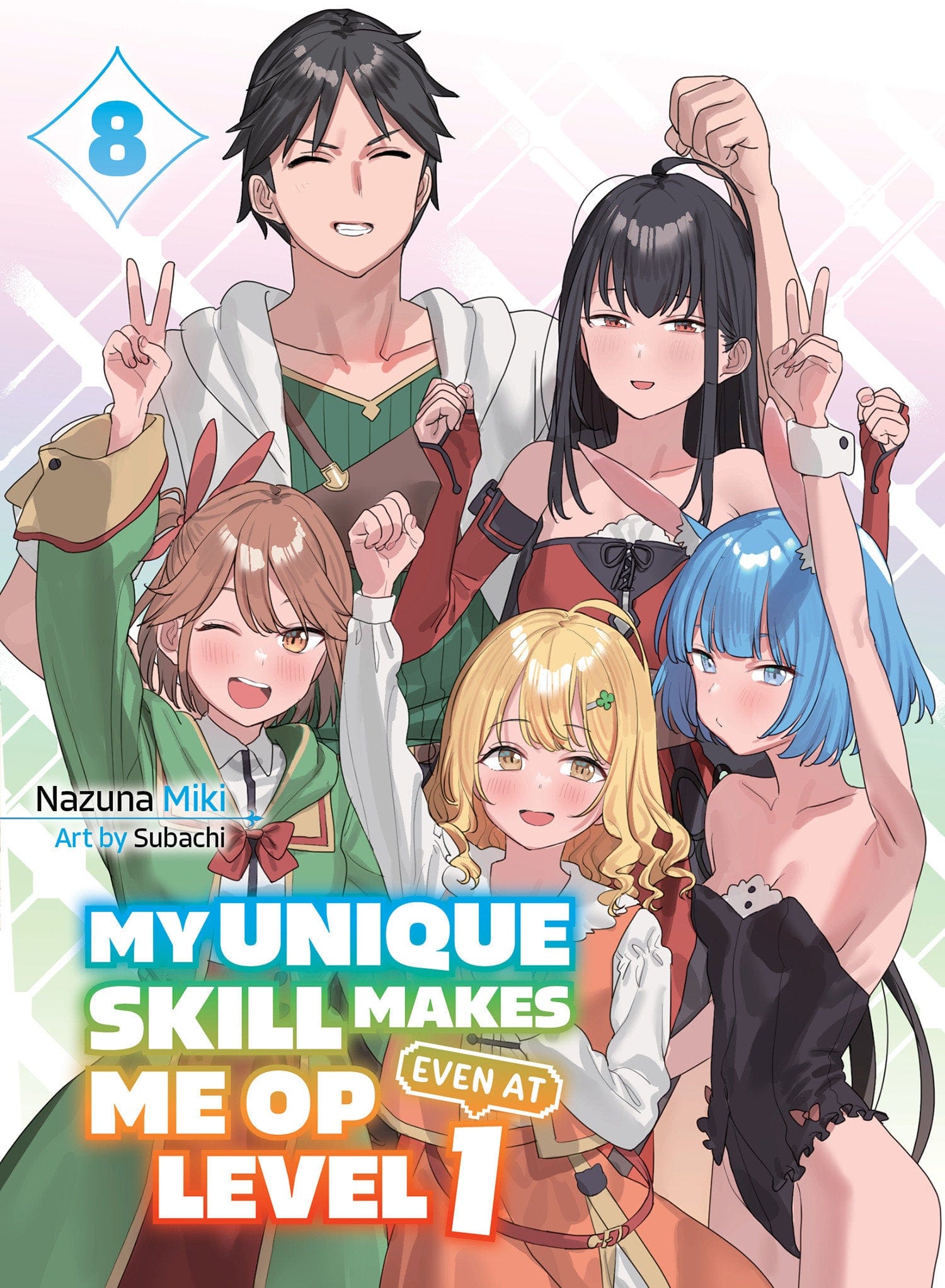 VERTICAL INC MANGA My Unique Skill Makes Me Op Even At Level 1 Volume 8 (Light Novel)
