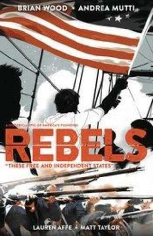 REBELS THESE FREE & INDEPENDENT STATES TP - Packrat Comics