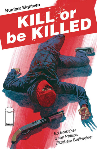 KILL OR BE KILLED #18 (MR) - Packrat Comics