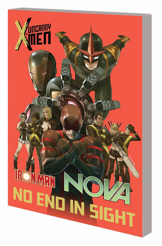 UNCANNY X-MEN IRON MAN NOVA TP NO END IN SIGHT - Packrat Comics