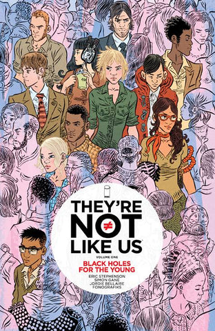 THEYRE NOT LIKE US TP VOL 01 BLACK HOLES FOR THE YOUNG (MR) - Packrat Comics