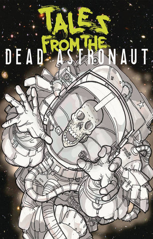 TALES FROM THE DEAD ASTRONAUT #1 (OF 3) - Packrat Comics