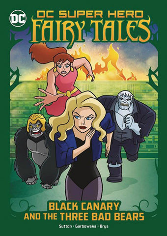 DC SUPER HERO FAIRY TALES BLACK CANARY & THREE BAD BEARS - Packrat Comics