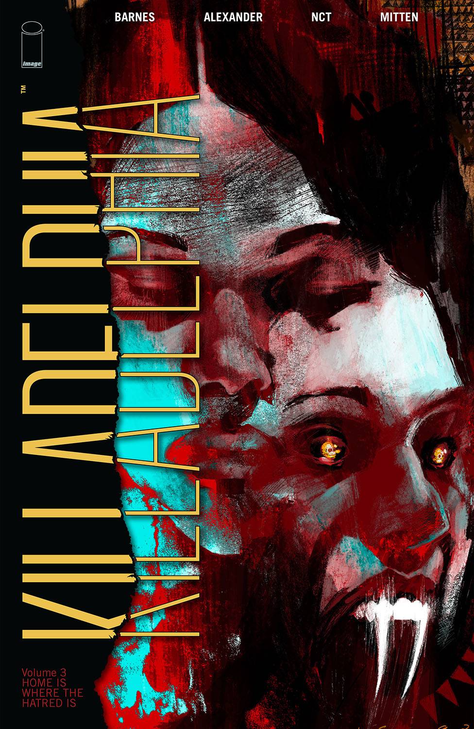 IMAGE COMICS TRADE KILLADELPHIA TP VOL 03 HOME IS WHERE HATRED IS (MR)