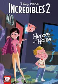 DISNEY PIXAR INCREDIBLES 2 HEROES AT HOME HC - Packrat Comics