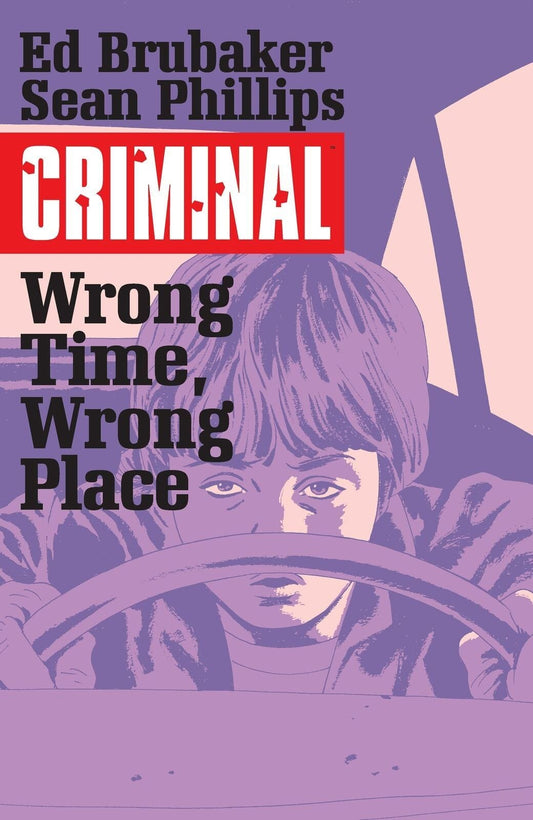 Packrat Comics CRIMINAL TP VOL 07 WRONG TIME WRONG PLACE (MR)