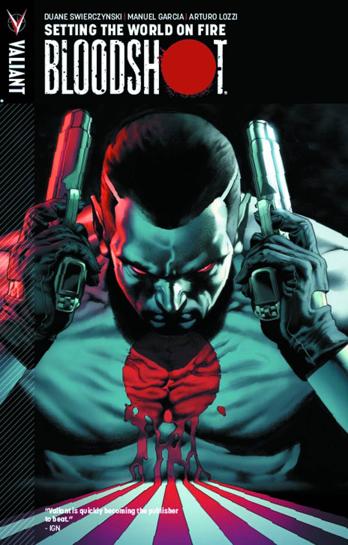 VALIANT ENTERTAINMENT LLC trade BLOODSHOT TP VOL 01 SETTING WORLD ON FIRE (C: 0-1-1)